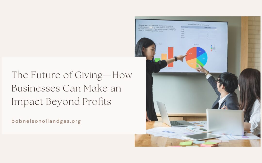 The Future of Giving—How Businesses Can Make an Impact Beyond Profits
